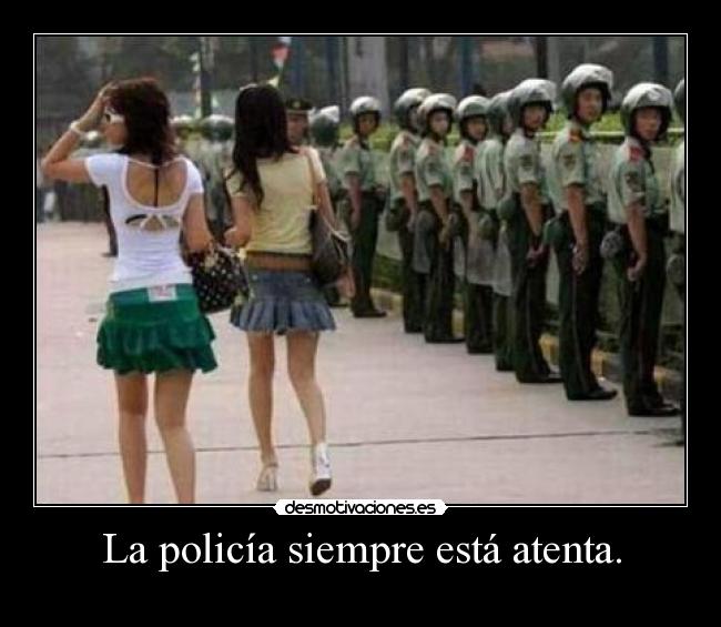 La policía siempre está atenta. - 