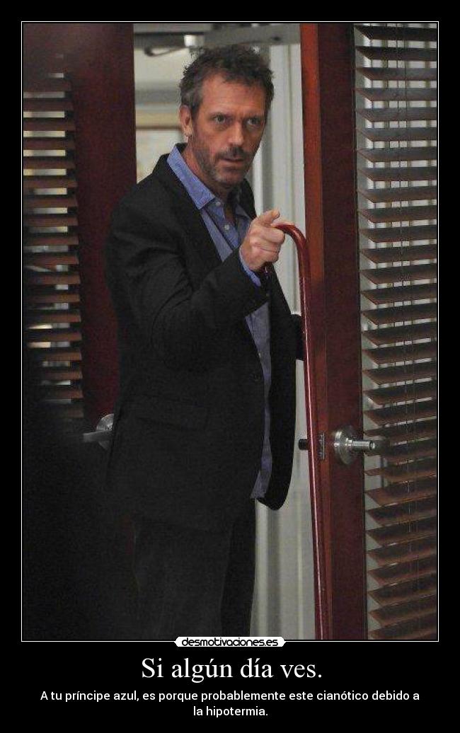 Si algún día ves. -