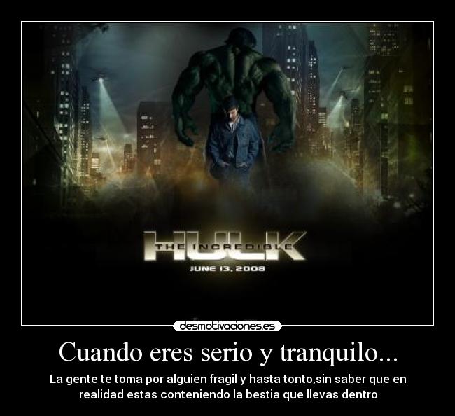 Cuando eres serio y tranquilo... - 