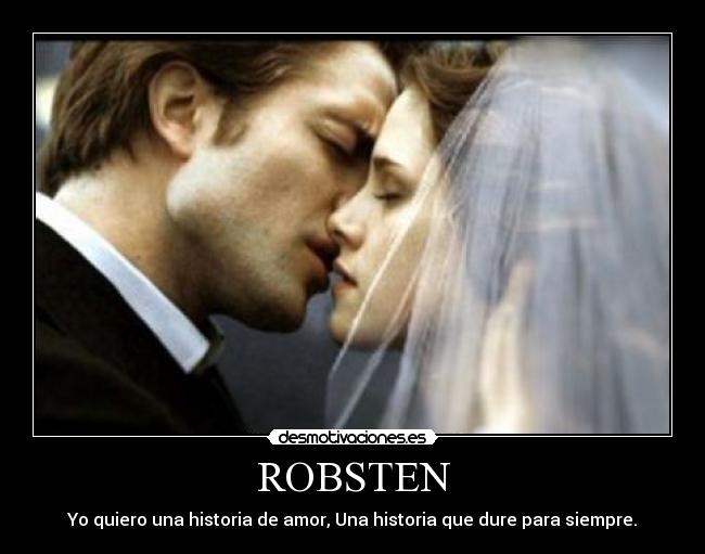 ROBSTEN - Yo quiero una historia de amor, Una historia que dure para siempre.