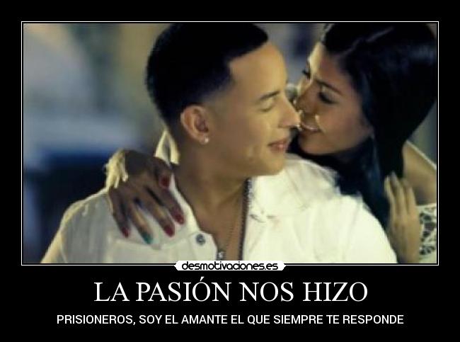 LA PASIÓN NOS HIZO - PRISIONEROS, SOY EL AMANTE EL QUE SIEMPRE TE RESPONDE