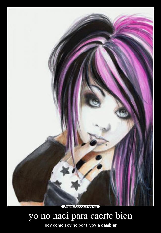 yo no naci para caerte bien - soy como soy no por ti voy a cambiar