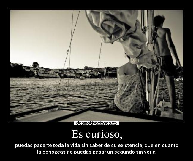 Es curioso, - 