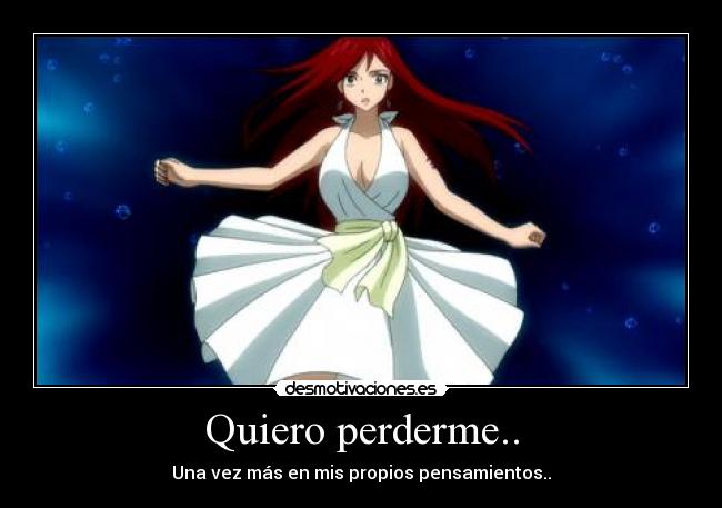 Quiero perderme.. - Una vez más en mis propios pensamientos..