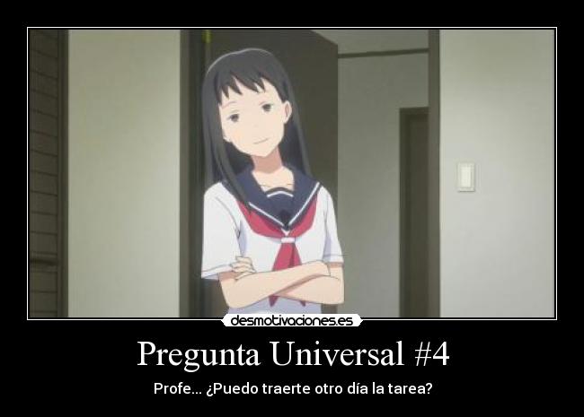 carteles anime manga otaku cosplay mensaje profesor tarea dificil presentar dia siguiente pregunta univer desmotivaciones