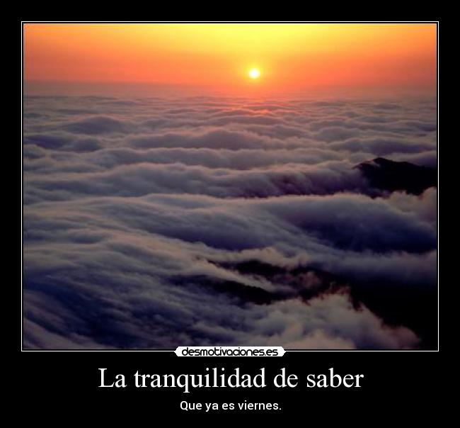 La tranquilidad de saber - 