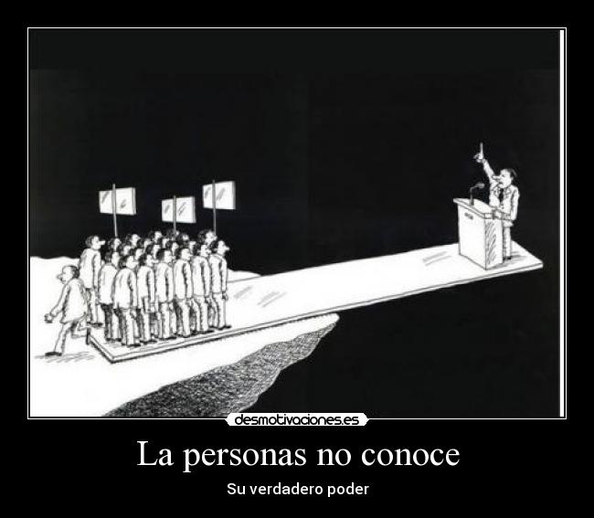 La personas no conoce - Su verdadero poder