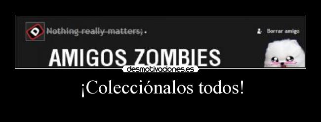 ¡Colecciónalos todos! -