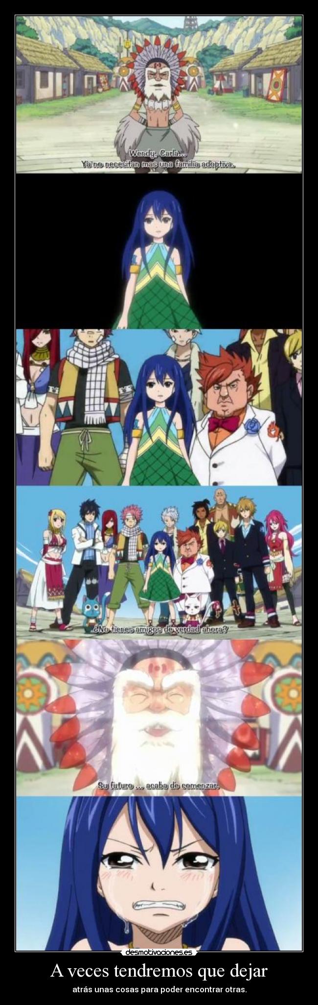 A veces tendremos que dejar - atrás unas cosas para poder encontrar otras.