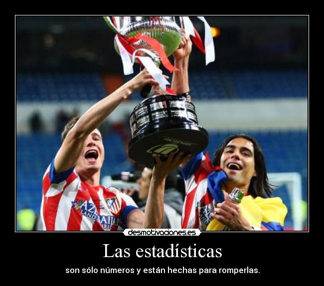 Las estadísticas - son sólo números y están hechas para romperlas.