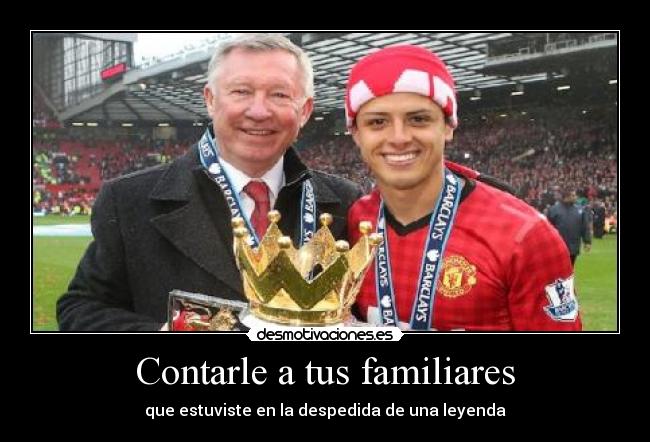 Contarle a tus familiares - que estuviste en la despedida de una leyenda