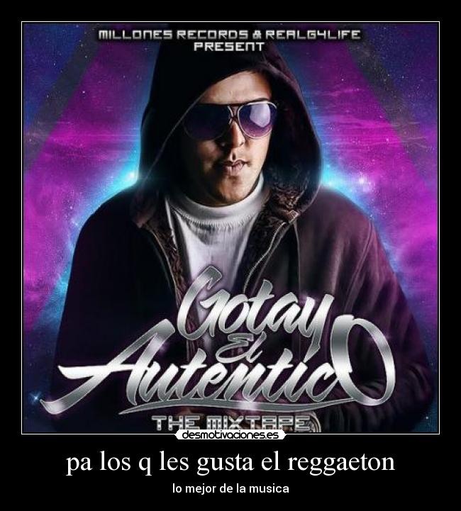pa los q les gusta el reggaeton - 