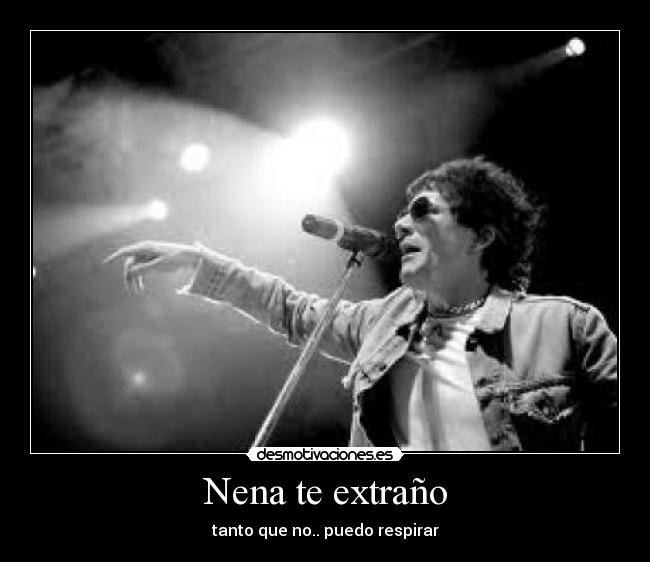 Nena te extraño - tanto que no.. puedo respirar