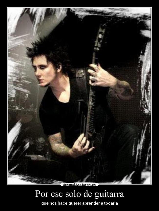 Por ese solo de guitarra - que nos hace querer aprender a tocarla