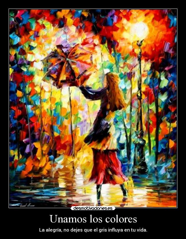 Unamos los colores - La alegría, no dejes que el gris influya en tu vida.