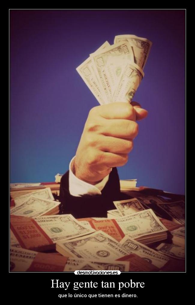 Hay gente tan pobre - 