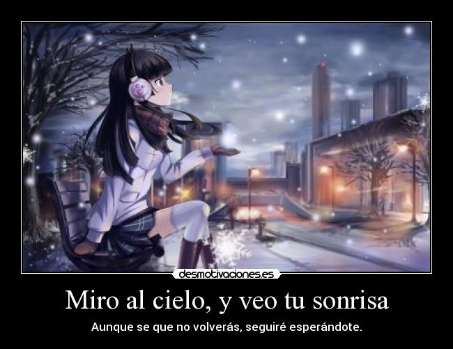 Miro al cielo, y veo tu sonrisa - 