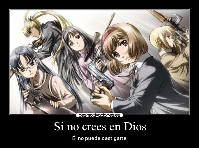 carteles dios darkbutterfly gunslingergirl anime creer castigar absurdo kirch desmotivaciones