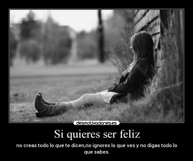 Si quieres ser feliz -
