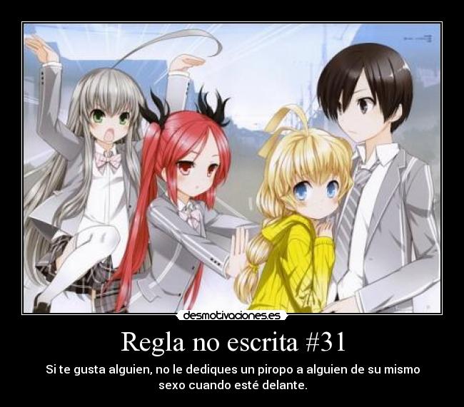 Regla no escrita #31 - Si te gusta alguien, no le dediques un piropo a alguien de su mismo
sexo cuando esté delante.