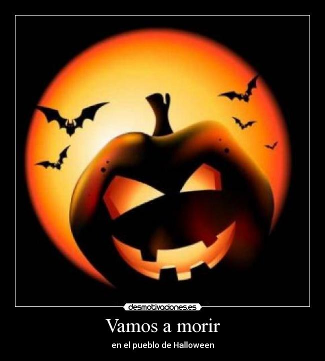Vamos a morir - en el pueblo de Halloween