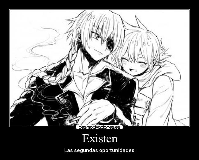 Existen - Las segundas oportunidades.