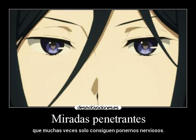 Miradas penetrantes -