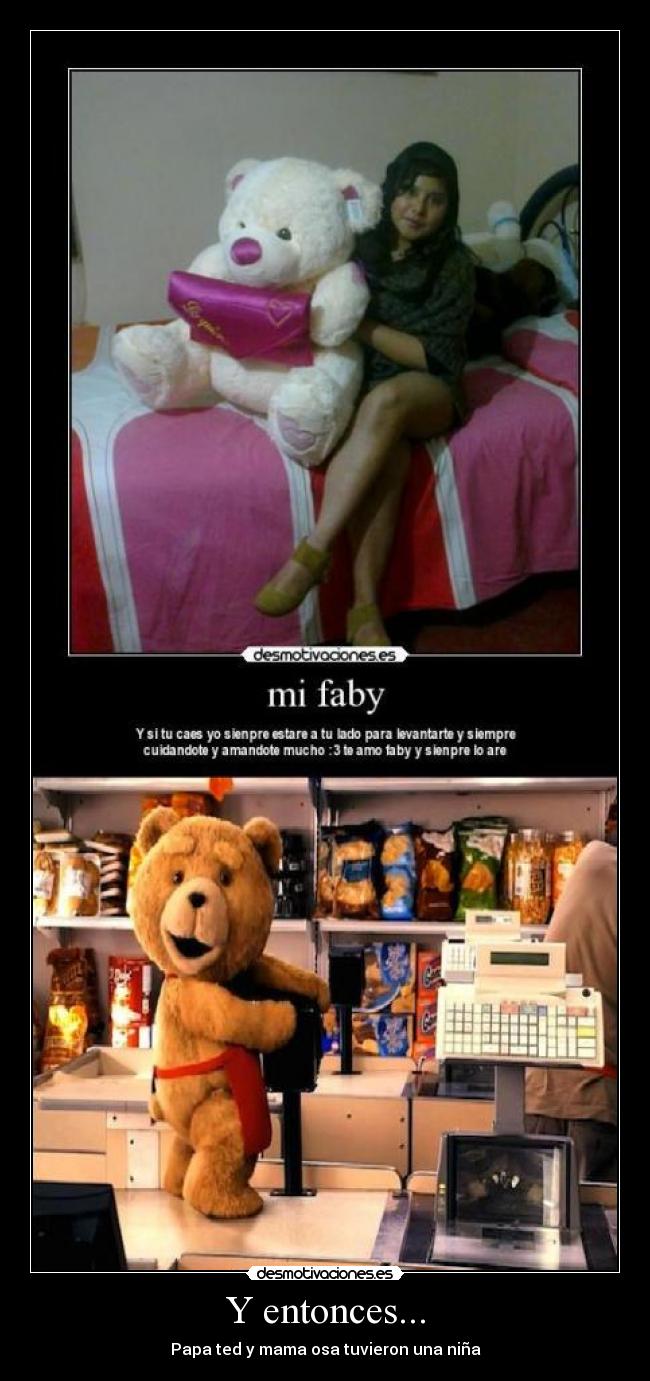Y entonces... - Papa ted y mama osa tuvieron una niña