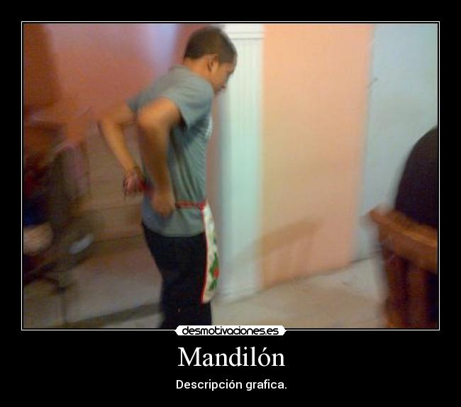 Mandilón - Descripción grafica.