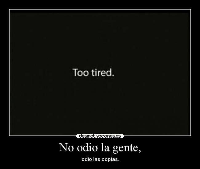 No odio la gente, -
