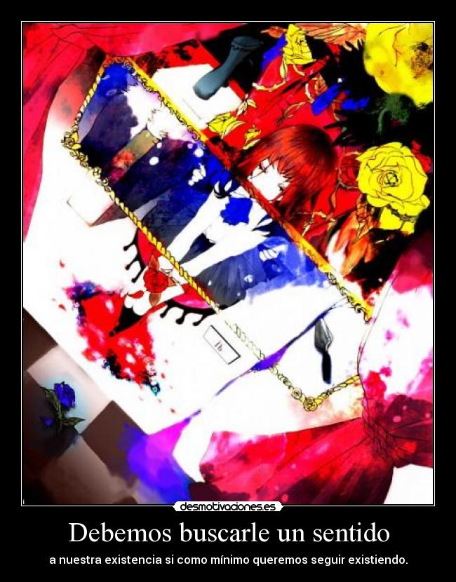 Debemos buscarle un sentido -