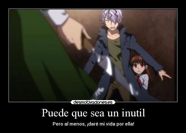 Puede que sea un inutil -