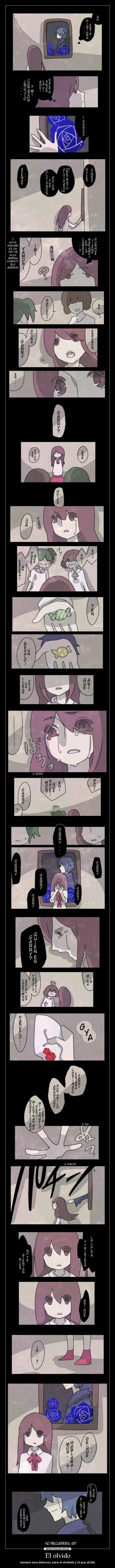 El olvido - siempre sera doloroso, para el olvidado y el que olvida.