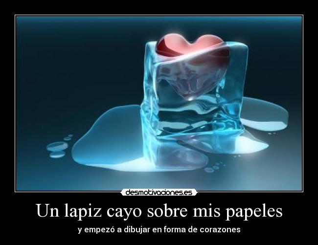 Un lapiz cayo sobre mis papeles - y empezó a dibujar en forma de corazones