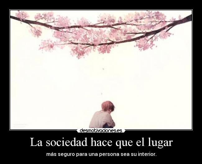 La sociedad hace que el lugar -