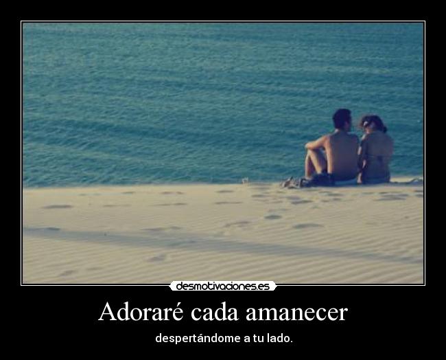 Adoraré cada amanecer -