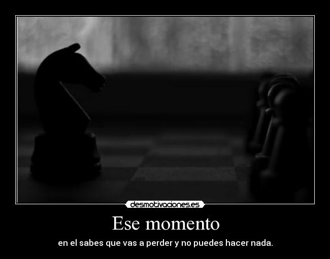 Ese momento -