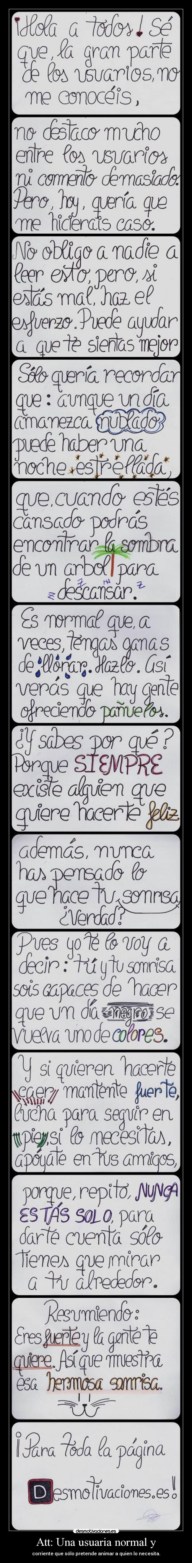 Att: Una usuaria normal y - corriente que sólo pretende animar a quien lo necesita.