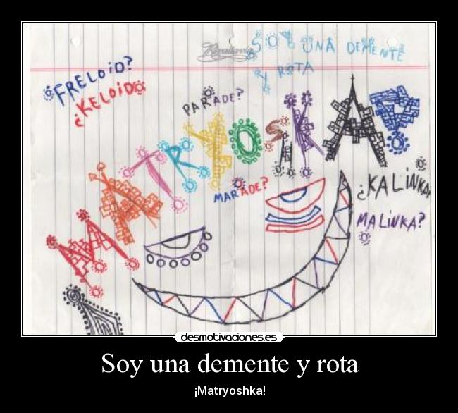 Soy una demente y rota - ¡Matryoshka!