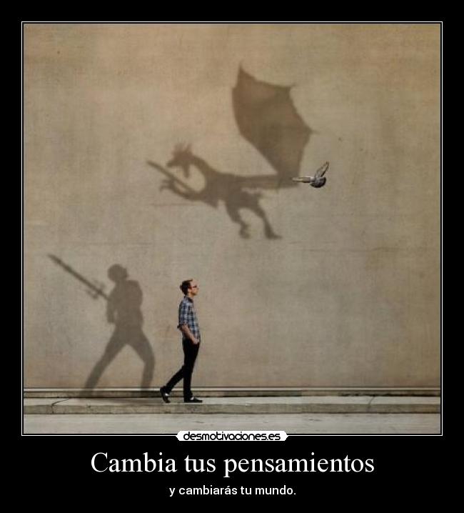 Cambia tus pensamientos -