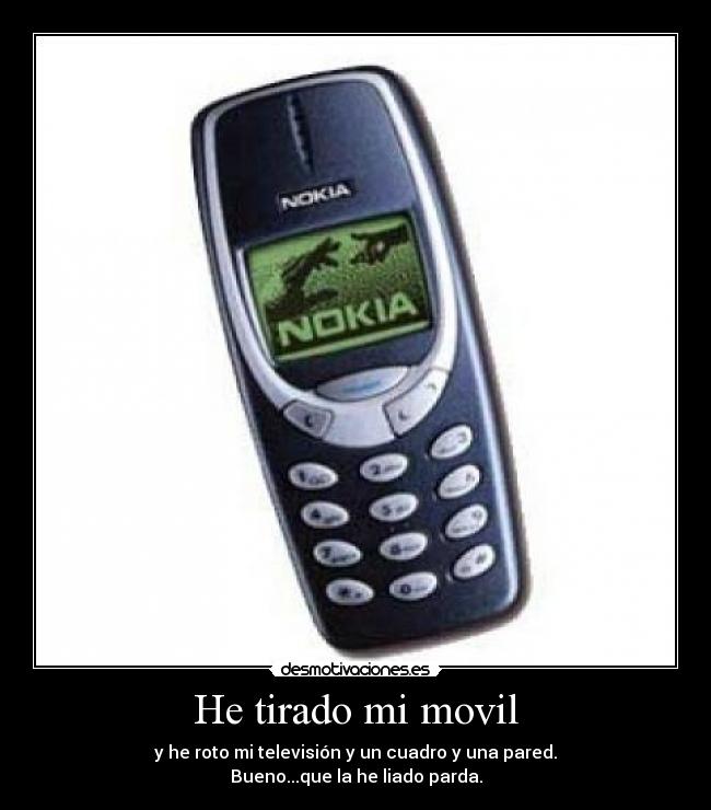 He tirado mi movil -