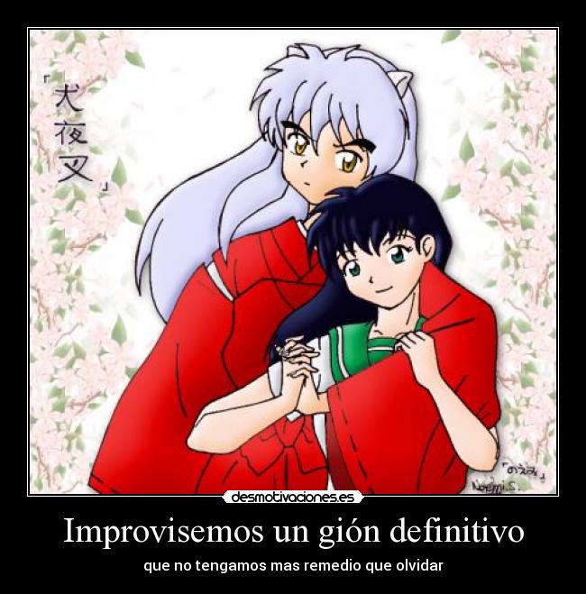Improvisemos un gión definitivo - que no tengamos mas remedio que olvidar