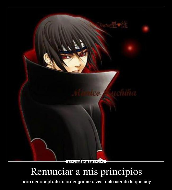 Renunciar a mis principios - para ser aceptado, o arriesgarme a vivir solo siendo lo que soy