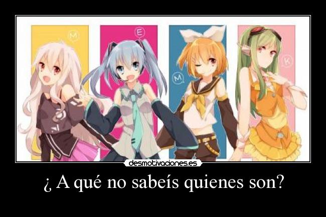 ¿ A qué no sabeís quienes son? -