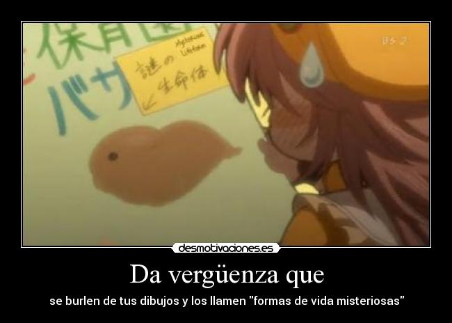 Da vergüenza que - se burlen de tus dibujos y los llamen formas de vida misteriosas