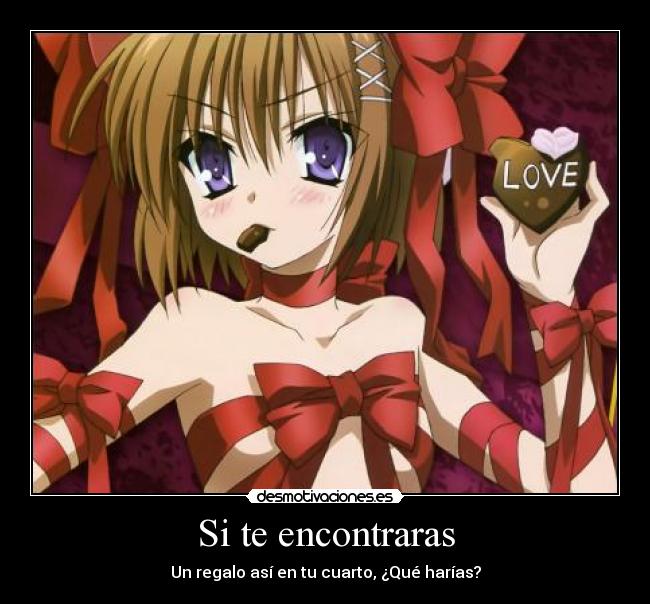 Si te encontraras - Un regalo así en tu cuarto, ¿Qué harías?