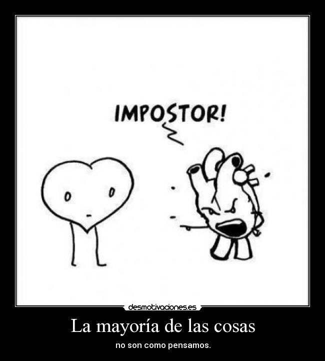 La mayoría de las cosas - no son como pensamos.