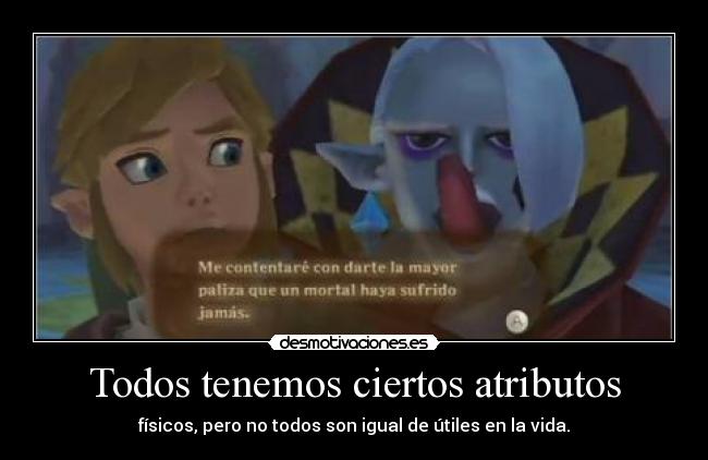 Todos tenemos ciertos atributos -