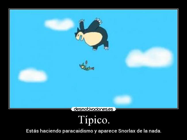 Típico. -