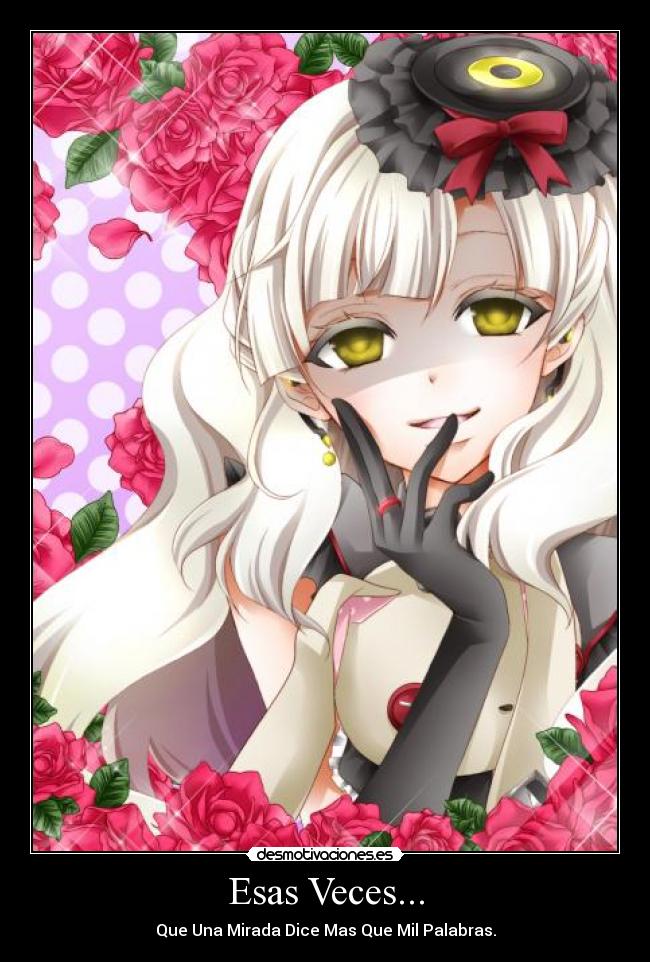 Esas Veces... - Que Una Mirada Dice Mas Que Mil Palabras.